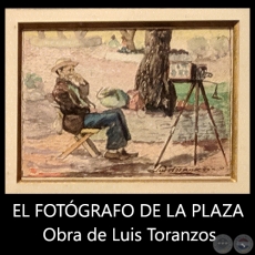 EL FOTÓGRAFO DE LA PLAZA - Obra de Luis Toranzos - c.1980